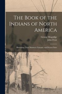 Produktbild: The Book of the Indians of North America [microform]