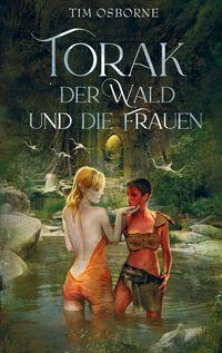 Torak, der Wald und die Frauen