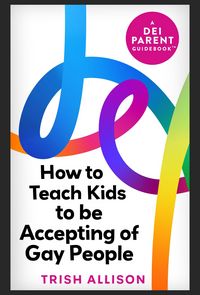Produktbild: How to Teach Kids to be Accepting of Gay People (DEI Parent Guidebooks)