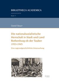 Produktbild: Die nationalsozialistische Herrschaft in Stadt und Land Rothenburg ob der Tauber (1933-1945)