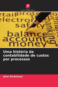 Produktbild: Uma hist&oacute;ria da contabilidade de custos por processos