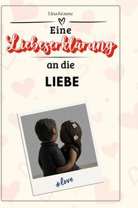 Produktbild: Eine Liebeserkl&auml;rung an die Liebe