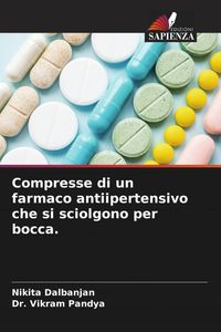 Produktbild: Compresse di un farmaco antiipertensivo che si sciolgono per bocca.