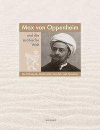Produktbild: Max von Oppenheim und die arabische Welt