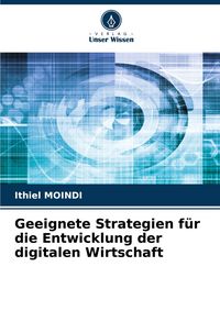 Produktbild: Geeignete Strategien f&uuml;r die Entwicklung der digitalen Wirtschaft