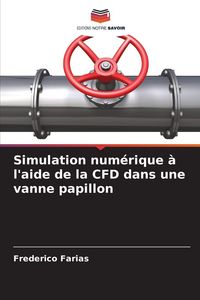 Produktbild: Simulation num&eacute;rique &agrave; l'aide de la CFD dans une vanne papillon