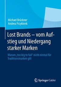 Produktbild: Lost Brands - vom Aufstieg und Niedergang starker Marken