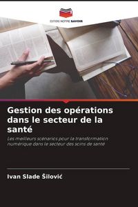Produktbild: Gestion des op&eacute;rations dans le secteur de la sant&eacute;