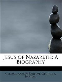 Produktbild: Barton, G: Jesus of Nazareth; A Biography