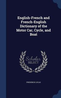 Produktbild: English-French and French-English Dictionary of the Motor Car, Cycle, and Boat