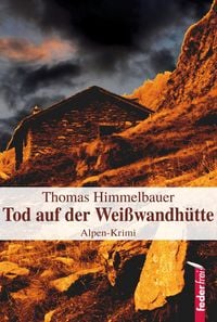 Produktbild: Tod auf der Wei&szlig;wandh&uuml;tte: Alpenkrimi