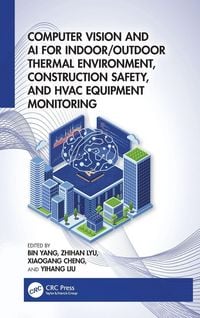 Produktbild: Computer Vision and AI for Indoor/Outdoor Thermal Environment, Construction Safety, and HVAC Equipment Monitoring
