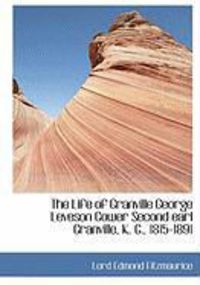 Produktbild: The Life of Granville George Leveson Gower Second Earl Granville, K. G., 1815-1891
