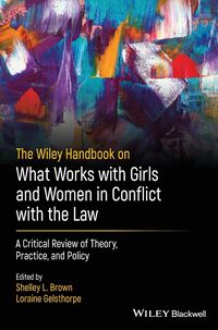 Produktbild: The Wiley Handbook on What Works with Girls and Women in Conflict with the Law