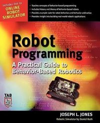 Bild vom Artikel Robot Programming: A Practical Guide to Behavior-Based Robotics vom Autor Joe Jones