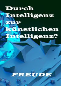 Produktbild: Durch Intelligenz zur k&uuml;nstlichen Intelligenz?