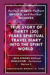 Produktbild: True Story of Thirty (30) Years SPIRITUAL TRAVEL Diary into the Spirit World