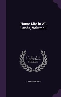 Produktbild: Home Life in All Lands, Volume 1