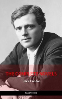Produktbild: Jack London: The Complete Novels (Manor Books) (The Greatest Writers of All Time)