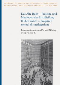 Bild vom Artikel Das Alte Buch - Projekt und Methoden der Erschließung/Il libro antico - progetti e metodi di catalogazione vom Autor Johannes Andresen