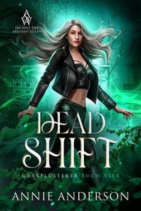 Produktbild: Dead Shift (Die Welt der Arkanen Seelen: Grabfl&uuml;sterer, #4)