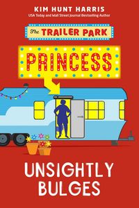 Produktbild: Unsightly Bulges (The Trailer Park Princess, #2)