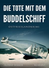 Produktbild: Die Tote mit dem Buddelschiff. Ostfrieslandkrimi