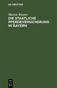 Produktbild: Die staatliche Pferdeversicherung in Bayern