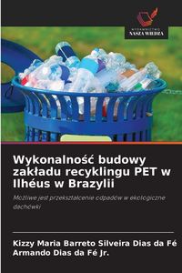 Produktbild: Wykonalno&iquest;&iquest; budowy zak&iquest;adu recyklingu PET w Ilh&eacute;us w Brazylii