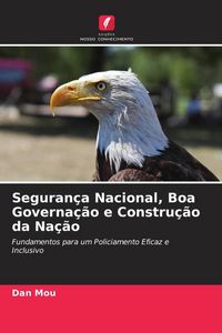 Produktbild: Seguran&ccedil;a Nacional, Boa Governa&ccedil;&atilde;o e Constru&ccedil;&atilde;o da Na&ccedil;&atilde;o