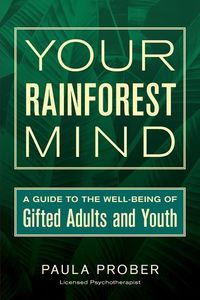 Produktbild: Your Rainforest Mind: A Guide to the Well-Being of Gifted Adults and Youth