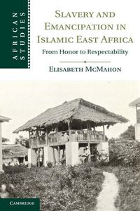 Produktbild: Slavery and Emancipation in Islamic East Africa