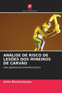 Produktbild: An&aacute;lise De Risco De Les&otilde;es Dos Mineiros De Carv&atilde;o