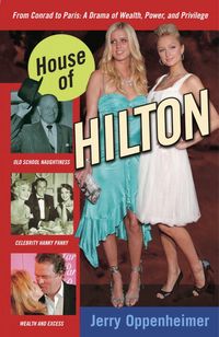 Produktbild: House of Hilton: From Conrad to Paris: A Drama of Wealth, Power, and Privilege