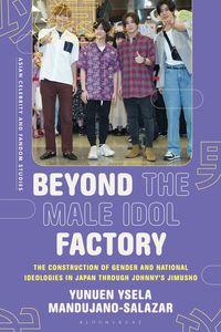 Produktbild: Mandujano-Salazar, Y: Beyond the Male Idol Factory