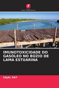 Produktbild: Imunotoxicidade Do Gas&oacute;leo No B&uacute;zio De Lama Estuarina
