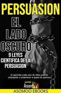 Produktbild: Persuasi&oacute;n El Lado Oscuro 9 Leyes Cient&iacute;fica De La Persuasi&oacute;n