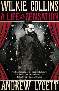 Produktbild: Lycett, A: Wilkie Collins: A Life of Sensation