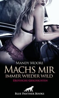 Produktbild: Machs mir immer wieder wild | Erotische Geschichten