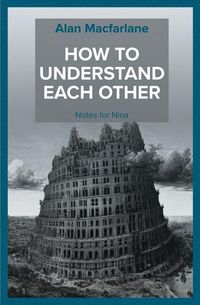 Produktbild: Macfarlane, A: How to Understand Each Other - Notes for Nina