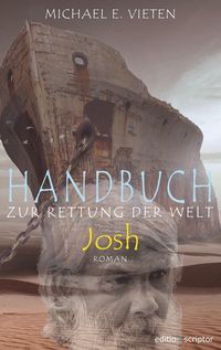 Bild vom Artikel Handbuch zur Rettung der Welt - Josh vom Autor Michael E. Vieten