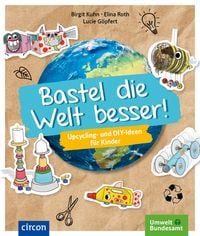 Produktbild: Bastel die Welt besser!