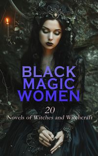 Produktbild: Black Magic Women: 20 Novels of Witches and Witchcraft
