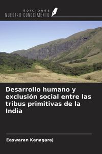 Produktbild: Desarrollo humano y exclusi&oacute;n social entre las tribus primitivas de la India