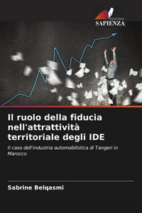 Produktbild: Il ruolo della fiducia nell'attrattivit&agrave; territoriale degli IDE