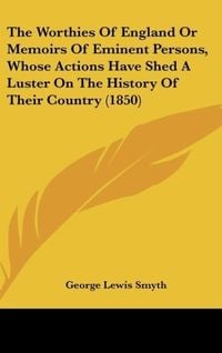 Produktbild: Smyth, G: Worthies Of England Or Memoirs Of Eminent Persons,
