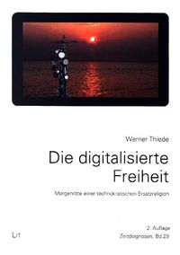 Produktbild: Thiede, W: Die digitalisierte Freiheit