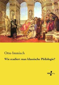 Produktbild: Wie studiert man klassische Philologie?