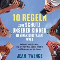 Produktbild: Zehn Regeln zum Schutz unserer Kinder in einer digitalen Welt
