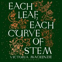 Produktbild: Each Leaf, Each Curve of Stem